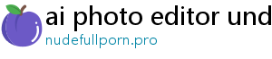 ai photo editor undress