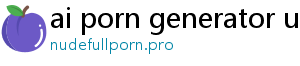 ai porn generator undress