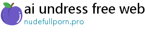 ai undress free website