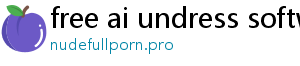 free ai undress software