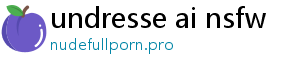 undresse ai nsfw